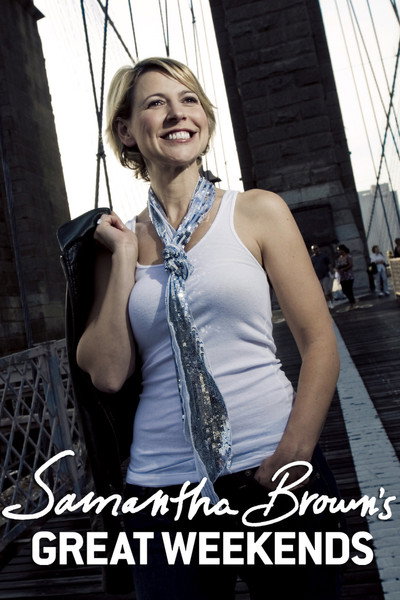 Póster de Samantha Brown: Passport to Great Weekends