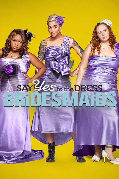 Póster de Say Yes to the Dress: Bridesmaids