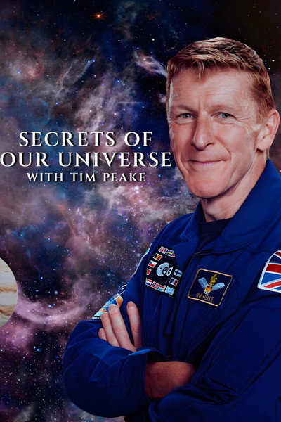 Póster de Secrets of Our Universe with Tim Peake