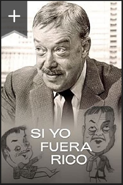 Póster de Si yo fuera rico