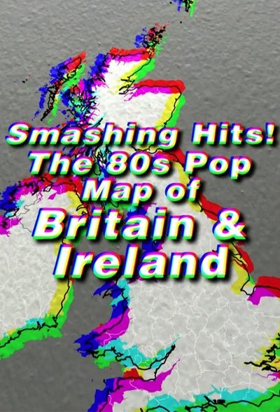 Póster de Smashing Hits! The 80s Pop Map of Britain & Ireland