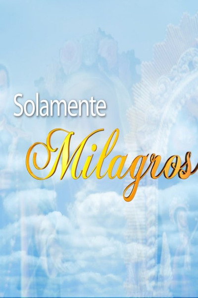 Póster de Solamente Milagros
