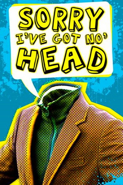Póster de Sorry, I've Got No Head