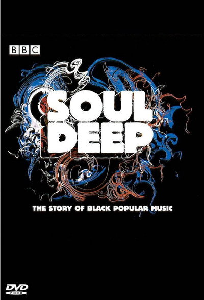 Póster de Soul Deep: The Story of Black Popular Music