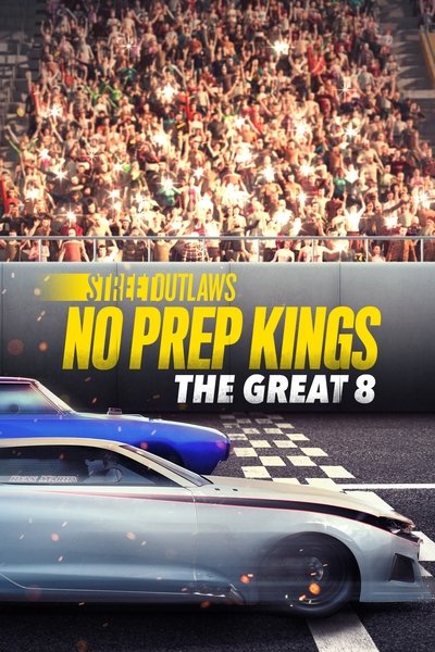 Póster de Street Outlaws: No Prep Kings: The Great 8