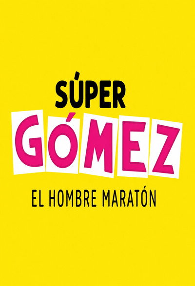Póster de Súper Gómez: El Hombre Maratón
