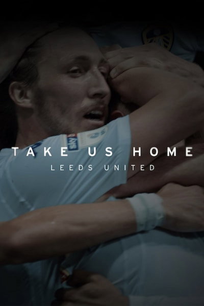 Póster de Take Us Home: Leeds United