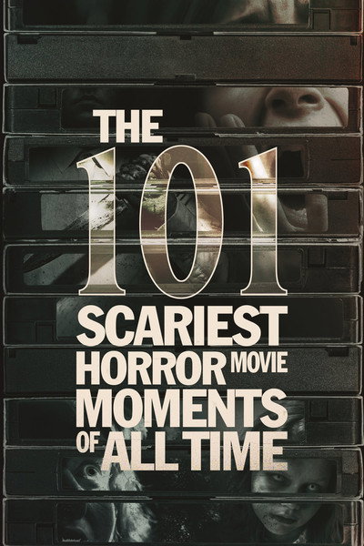 Póster de The 101 Scariest Horror Movie Moments of All Time