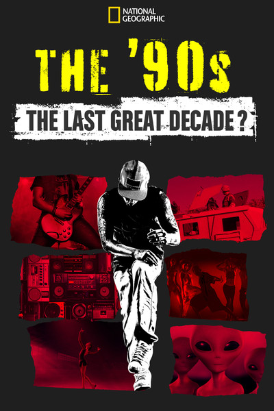 Póster de The '90s: The Last Great Decade?