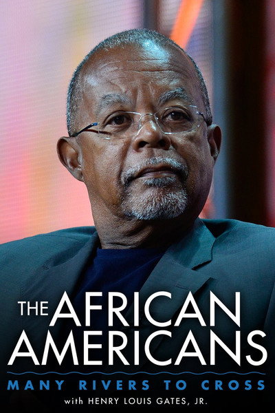 Póster de The African Americans: Many Rivers to Cross with Henry Louis Gates, Jr.