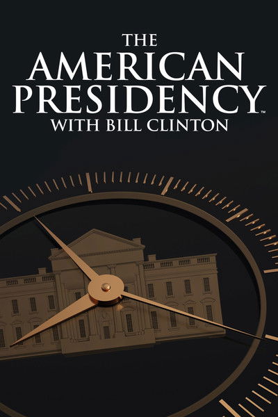 Póster de The American Presidency with Bill Clinton