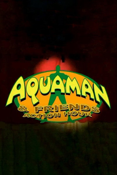 Póster de The Aquaman & Friends Action Hour