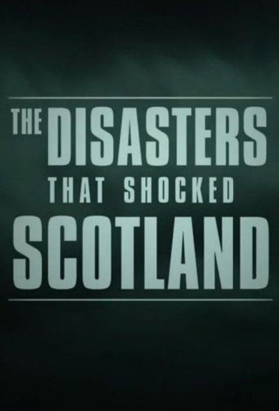Póster de The Disasters that Shocked Scotland