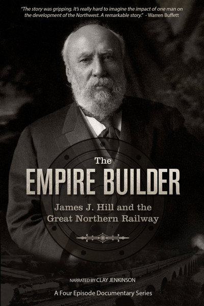 Póster de The Empire Builder: James J. Hill and the Great Northern Railway