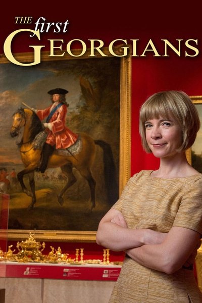 Póster de The First Georgians: The German Kings Who Made Britain