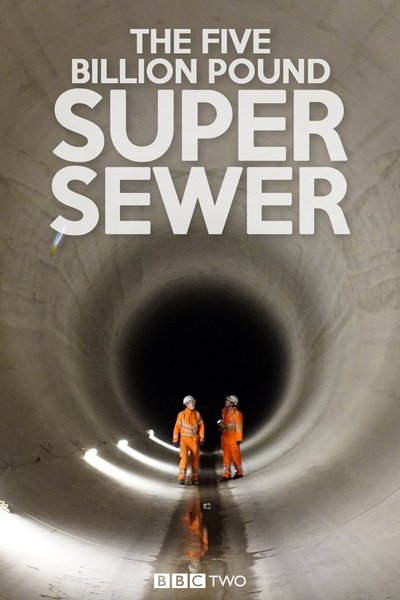 Póster de The Five Billion Pound Super Sewer