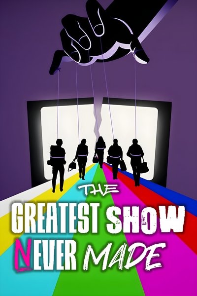 Póster de The Greatest Show Never Made