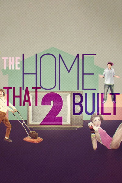 Póster de The Home That 2 Built
