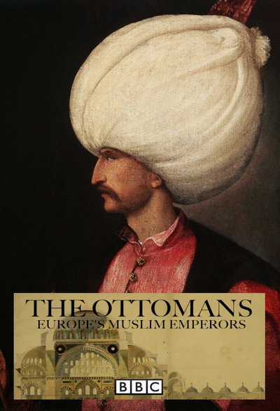 Póster de The Ottomans: Europe's Muslim Emperors