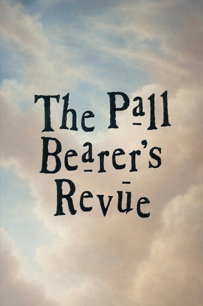 Póster de The Pall Bearer's Revue