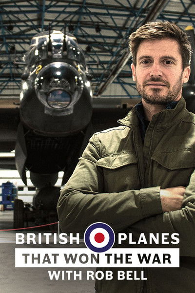 Póster de The Planes That Built Britain with Rob Bell