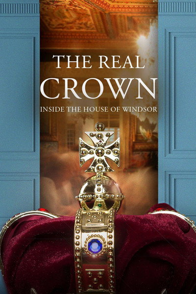 Póster de The Real Crown: Inside the House of Windsor