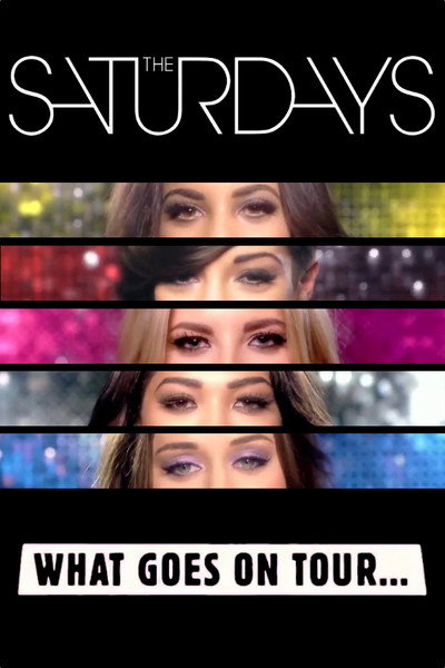 Póster de The Saturdays: What Goes on Tour...