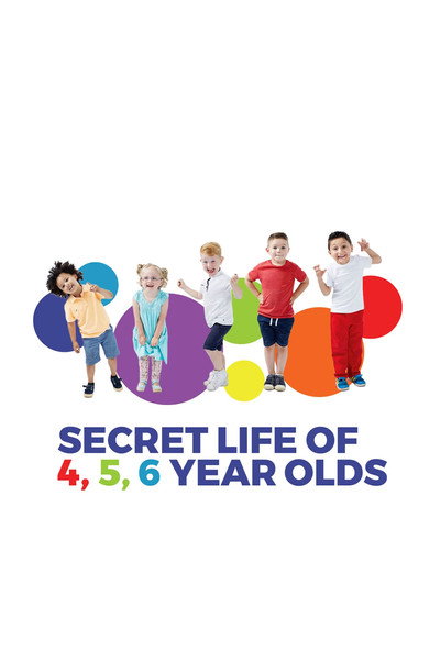 Póster de The Secret Life of 4, 5 and 6 Year Olds