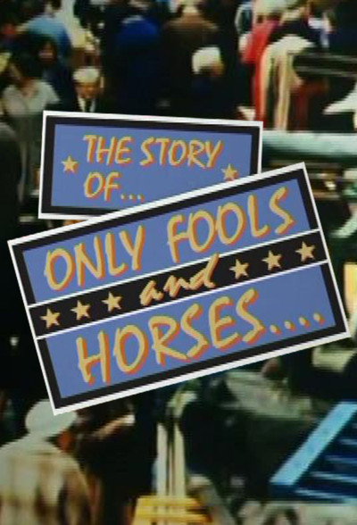 Póster de The Story of... Only Fools and Horses....