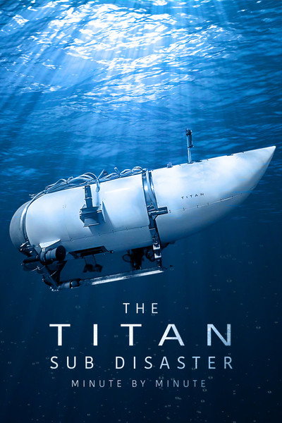 Póster de The Titan Sub Disaster: Minute by Minute