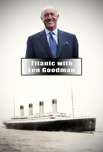 Póster de Titanic with Len Goodman