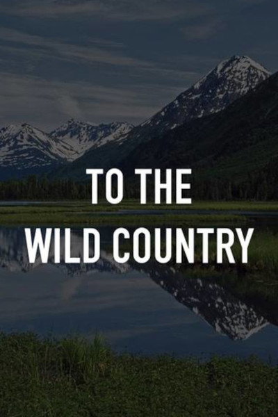Póster de To the Wild Country