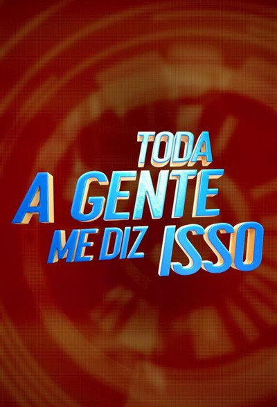 Póster de Toda a Gente Me Diz Isso