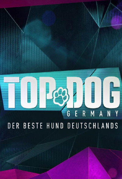 Póster de Top Dog Germany - Der beste Hund Deutschlands