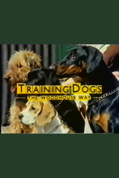 Póster de Training Dogs the Woodhouse Way