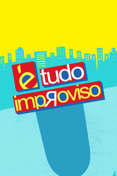 Póster de É Tudo Improviso