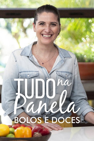 Póster de Tudo Na Panela: Bolos e Doces