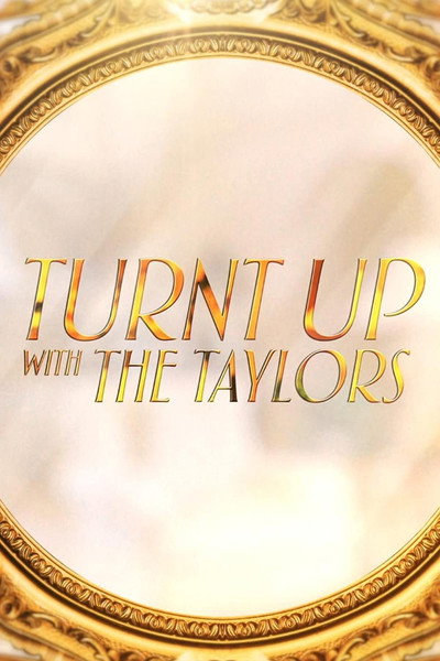 Póster de Turnt Up with the Taylors