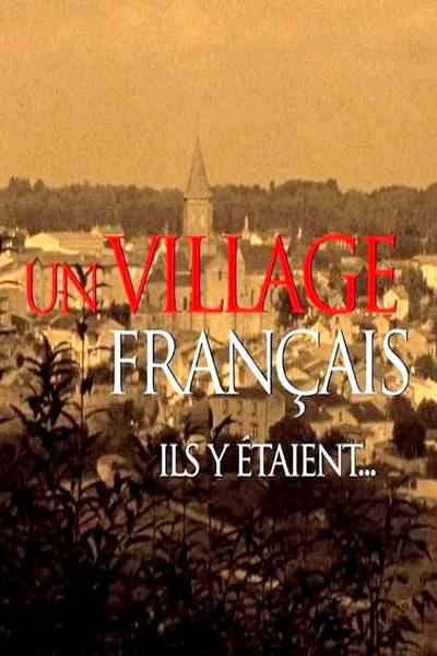 Póster de Un village français, ils y étaient...