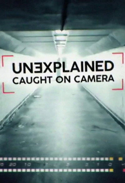 Póster de Unexplained: Caught on Camera