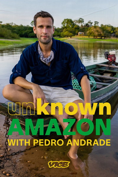 Póster de Unknown Amazon with Pedro Andrade
