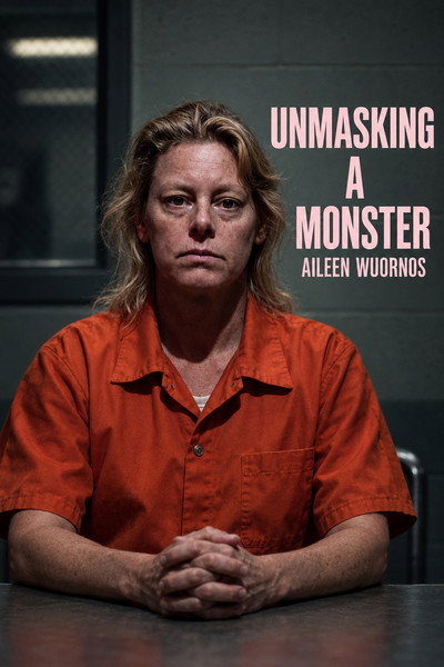 Póster de Unmasking a Monster: Aileen Wuornos