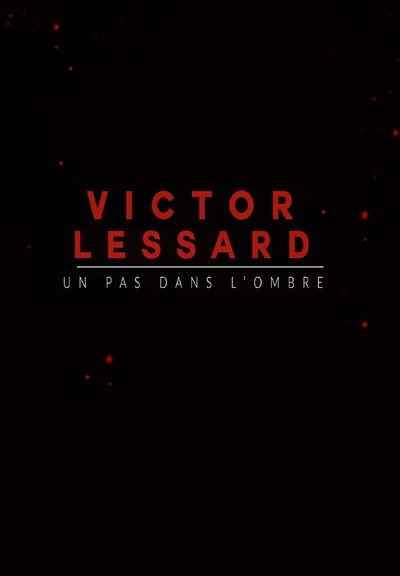 Póster de Victor Lessard, un pas dans l'ombre