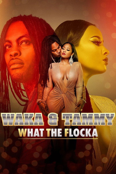 Póster de Waka & Tammy: What the Flocka