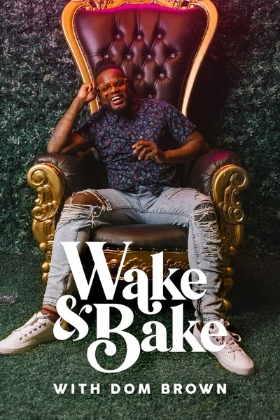 Póster de Wake & Bake with Dom Brown