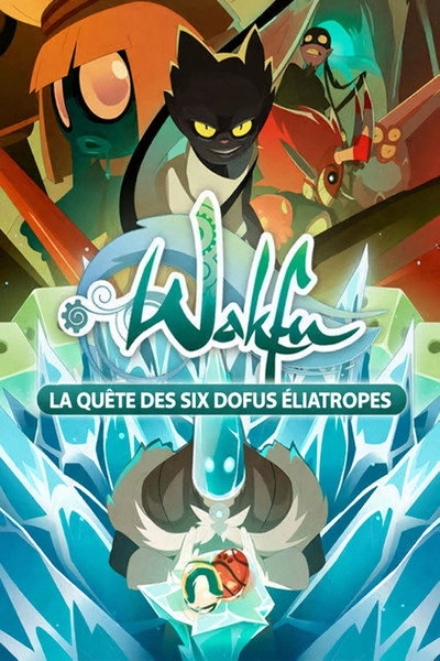 Póster de Wakfu: The Quest for the Six Eliatrope Dofus