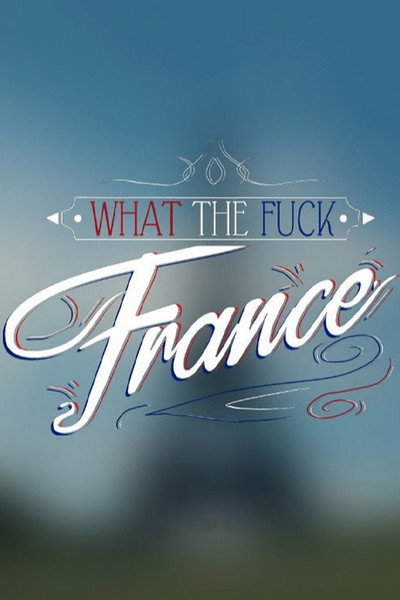 Póster de What the Fuck France