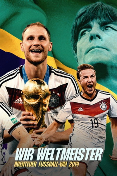 Póster de Wir Weltmeister. Abenteuer Fußball-WM 2014