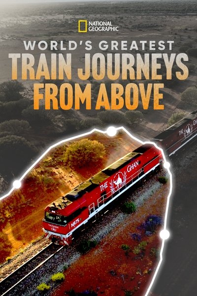 Póster de World's Greatest Train Journeys from Above
