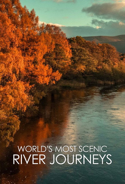 Póster de World's Most Scenic River Journeys